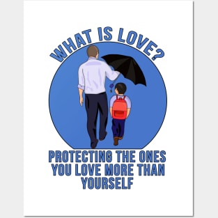 What is Love? Protecting the ones you love more than yourself Posters and Art